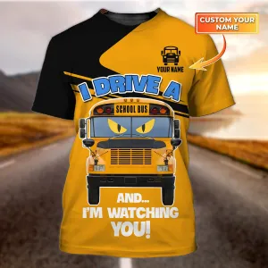 Bus Driver I Drive And I'm Watching You Personalized Name - 1441