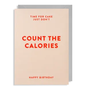 Time for Cake Just Don't Count The Calories