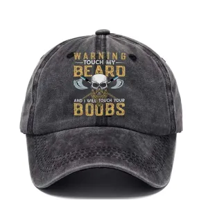 Warning Touch My Beard And I Will Touch Your Boobs Printed Baseball Cap